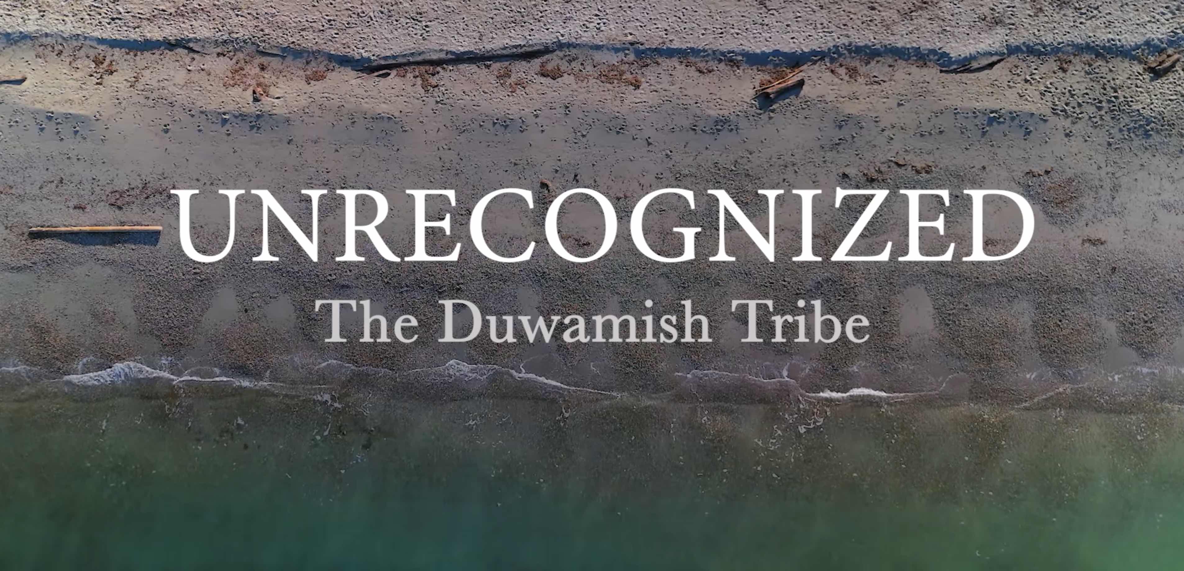 Unrecognized — The Duwamish Tribe